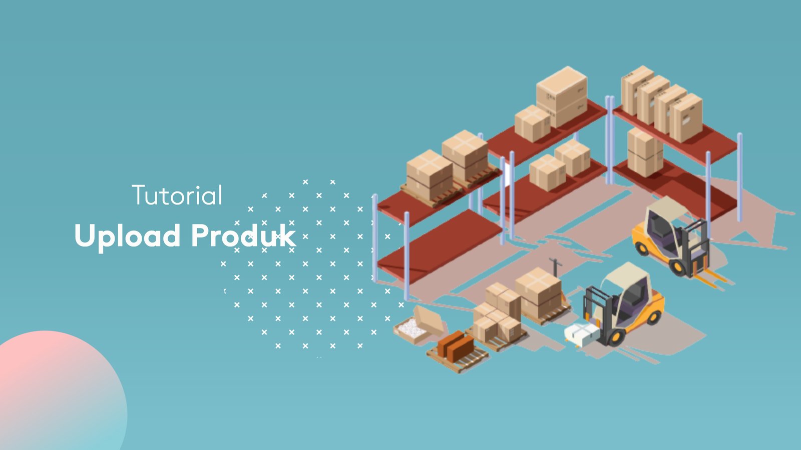 Tutorial - Upload Produk Dan Mulai Jualan