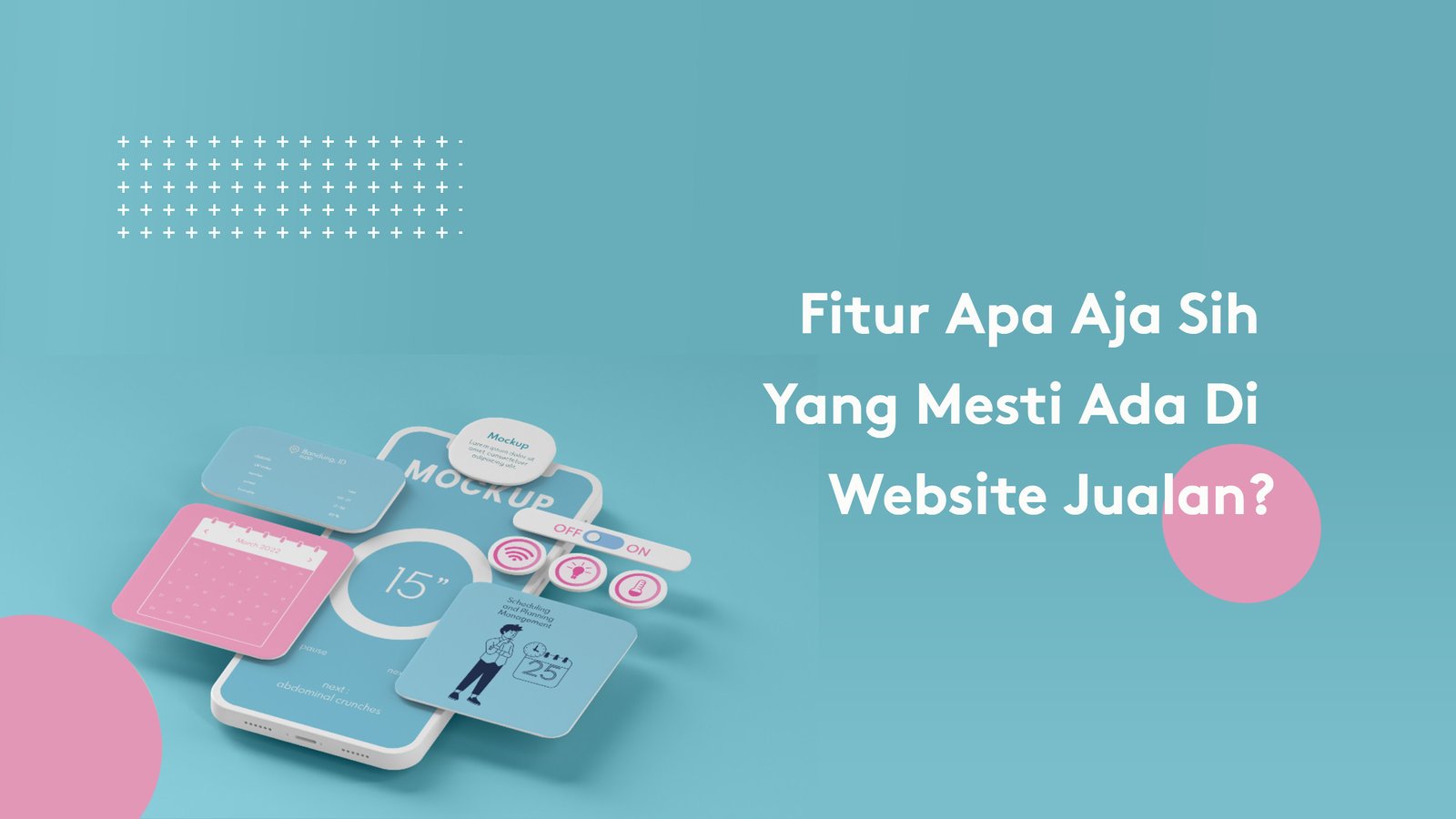 Fitur Apa Aja Sih Yang Mesti Ada Di Website Jualan ?